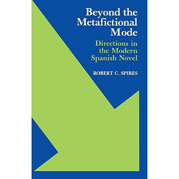 Studies in Romance Languages: Beyond the Metafictional Mode, Robert C. Spires