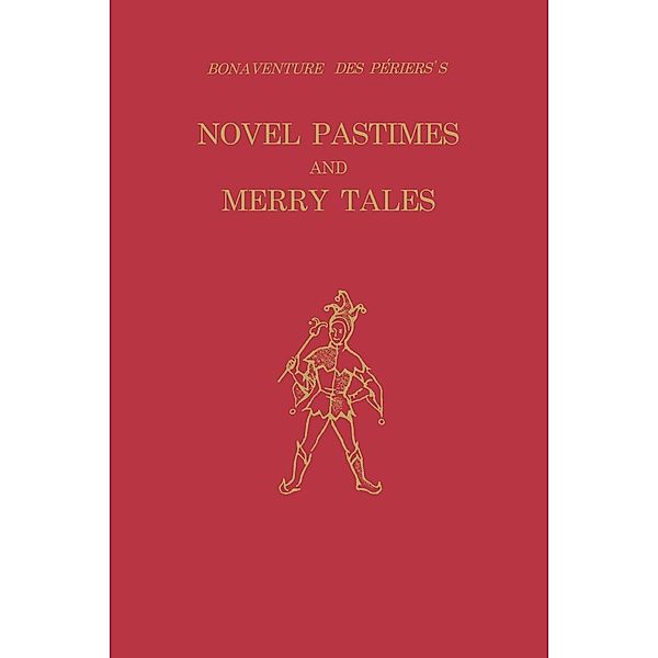 Studies in Romance Languages: Bonaventure des Périers's Novel Pastimes and Merry Tales, Bonaventure des Périers