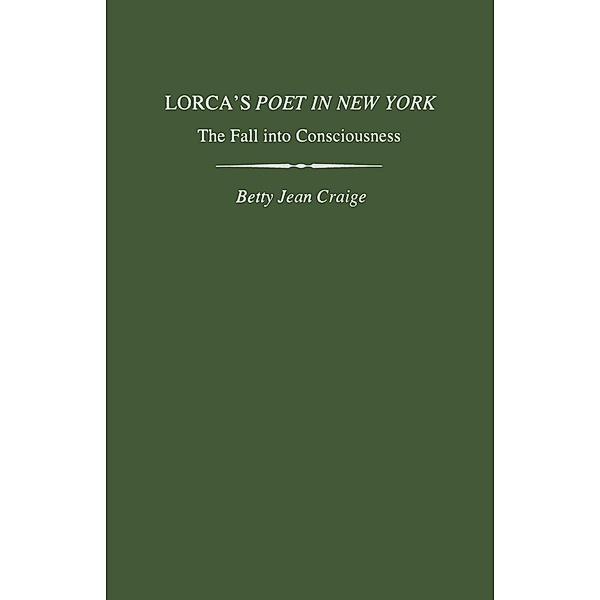 Studies in Romance Languages: Lorca's Poet in New York, Betty Jean Craige