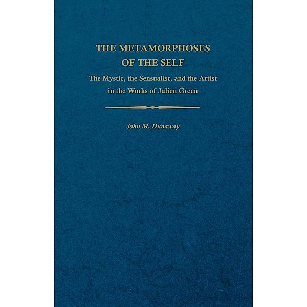 Studies in Romance Languages: The Metamorphoses of the Self, John M. Dunaway