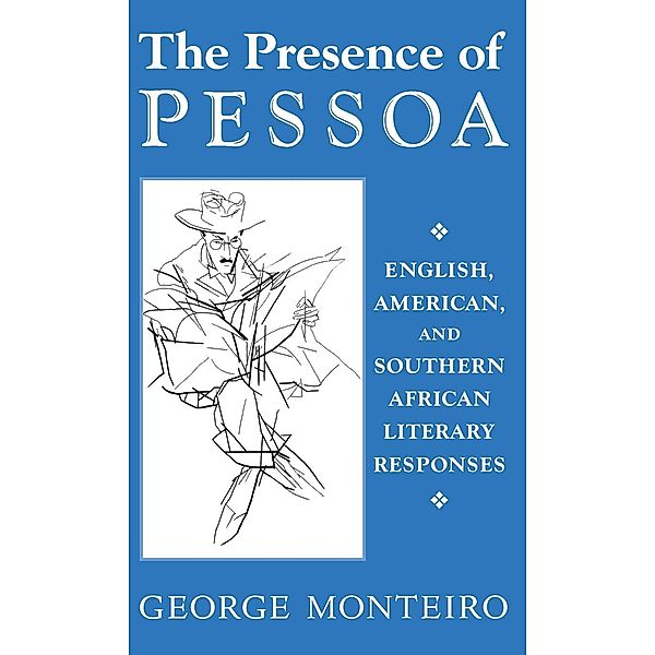 Studies in Romance Languages: The Presence of Pessoa, George Monteiro