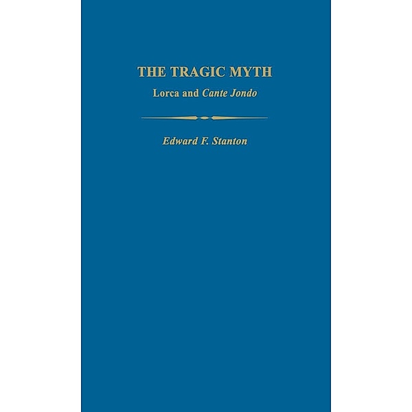 Studies in Romance Languages: The Tragic Myth, Edward F. Stanton