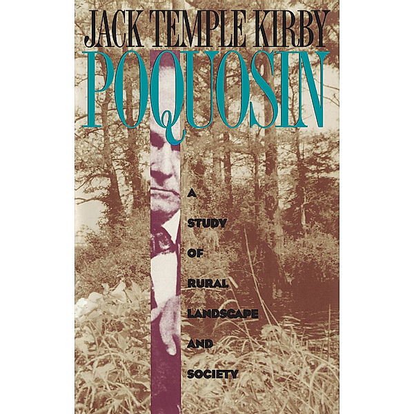 Studies in Rural Culture: Poquosin, Jack Temple Kirby