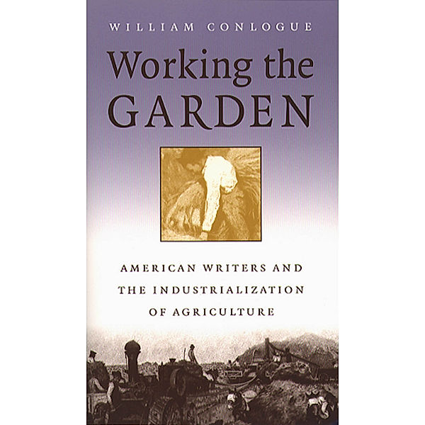 Studies in Rural Culture: Working the Garden, William Conlogue