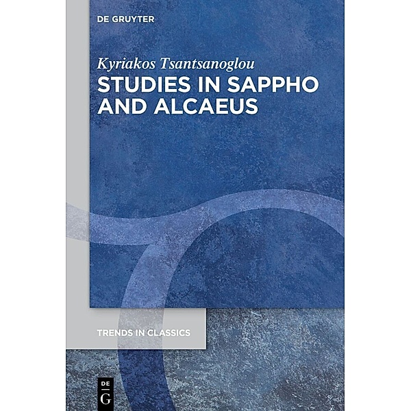 Studies in Sappho and Alcaeus, Kyriakos Tsantsanoglou