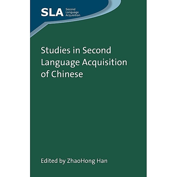 Studies in Second Language Acquisition of Chinese / Second Language Acquisition Bd.77