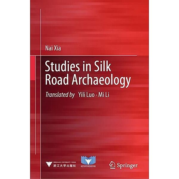 Studies in Silk Road Archaeology, Nai Xia