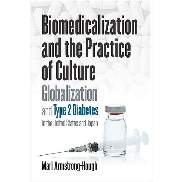 Studies in Social Medicine: Biomedicalization and the Practice of Culture, Mari Armstrong-Hough