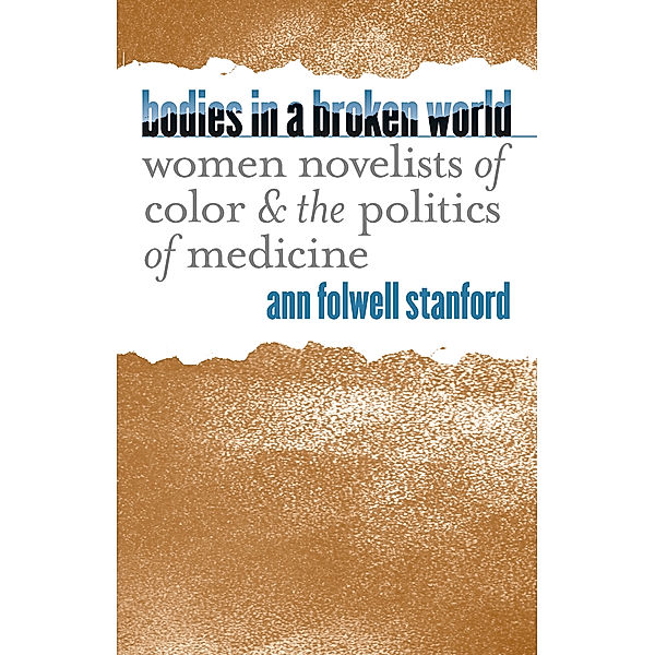 Studies in Social Medicine: Bodies in a Broken World, Ann Folwell Stanford