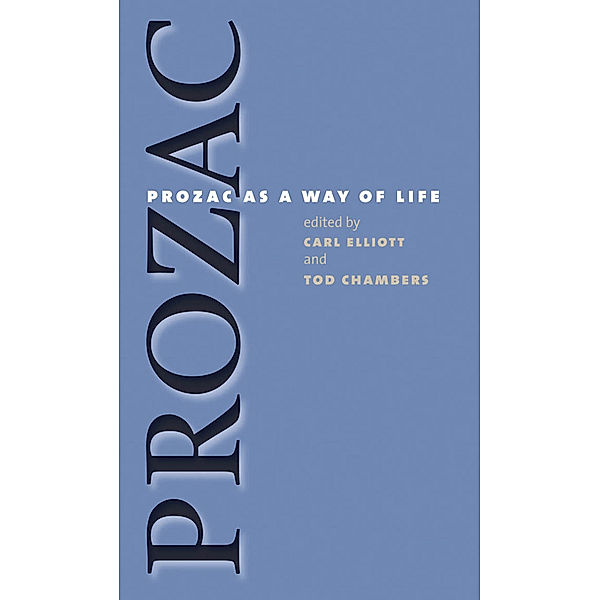 Studies in Social Medicine: Prozac as a Way of Life