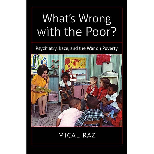 Studies in Social Medicine: What's Wrong with the Poor?, Mical Raz
