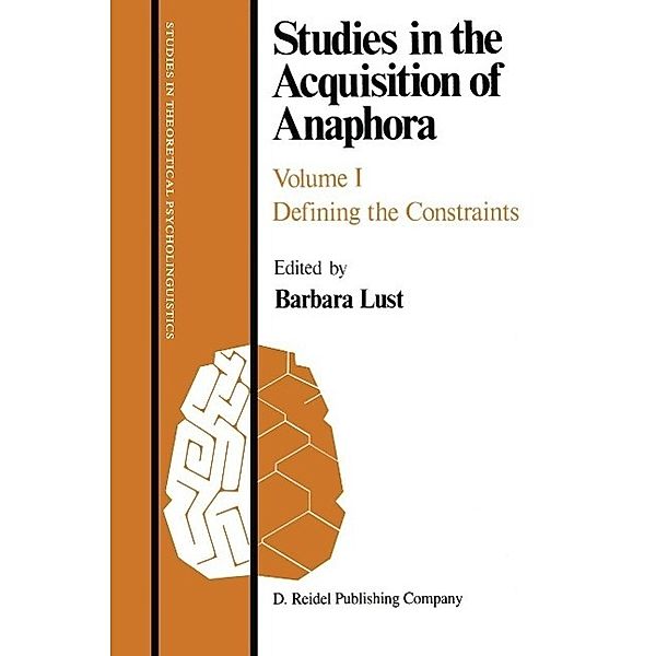Studies in the Acquisition of Anaphora / Studies in Theoretical Psycholinguistics Bd.2