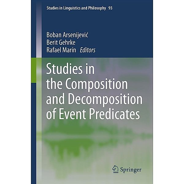 Studies in the Composition and Decomposition of Event Predicates / Studies in Linguistics and Philosophy