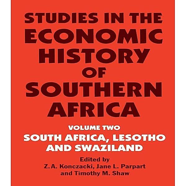 Studies in the Economic History of Southern Africa, Z. A. Konczacki, Jane L. Parpart, Timothy M. Shaw