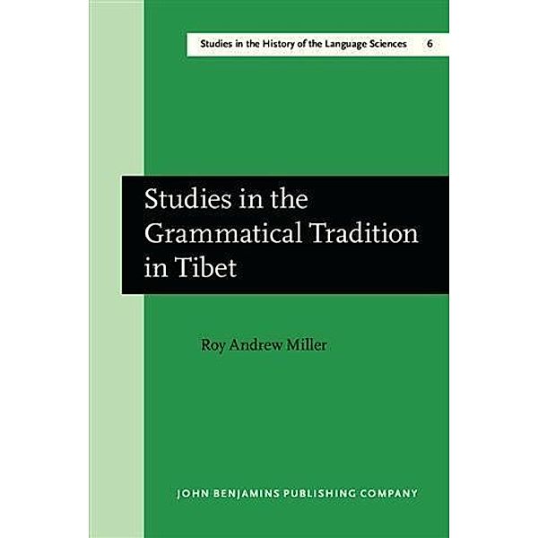 Studies in the Grammatical Tradition in Tibet, Roy Andrew Miller