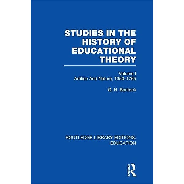 Studies in the History of Educational Theory Vol 1 (RLE Edu H), G. Bantock