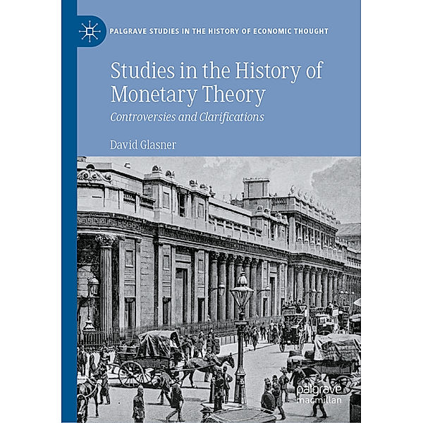 Studies in the History of Monetary Theory, David Glasner