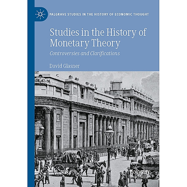 Studies in the History of Monetary Theory, David Glasner