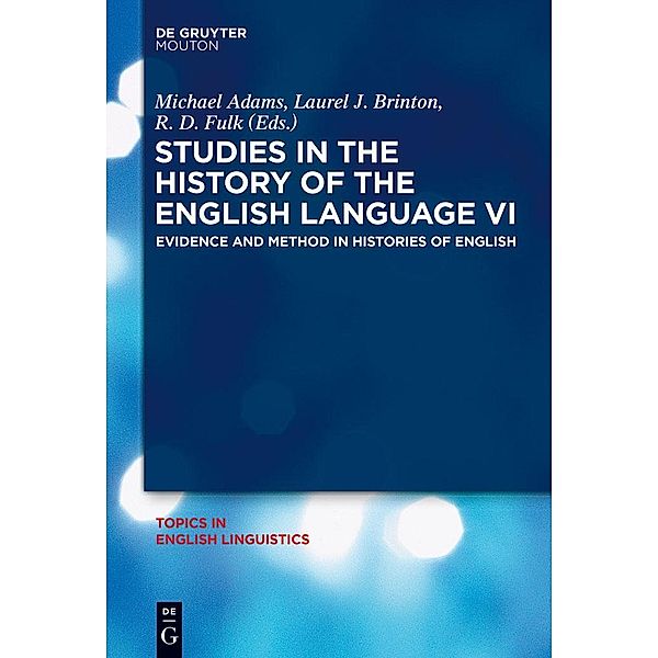 Studies in the History of the English Language VI / Topics in English Linguistics Bd.85