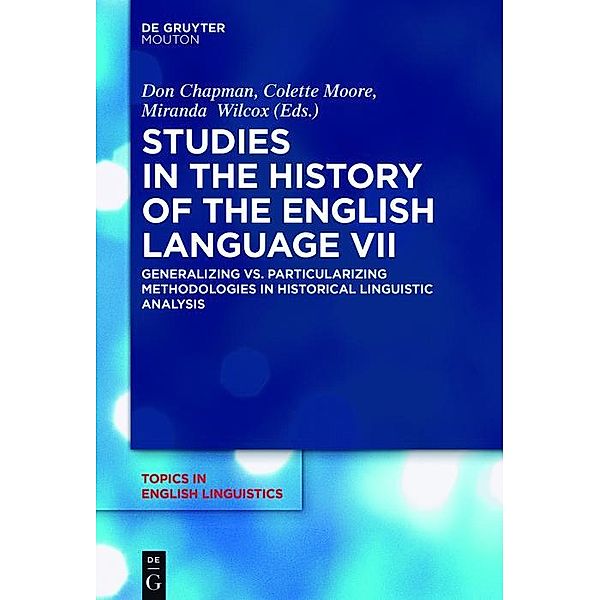 Studies in the History of the English Language VII / Topics in English Linguistics Bd.94