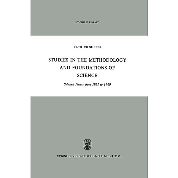 Studies in the Methodology and Foundations of Science / Synthese Library Bd.22, Patrick Suppes