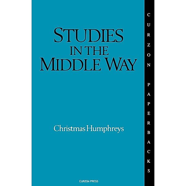 Studies in the Middle Way, Christmas Humphreys