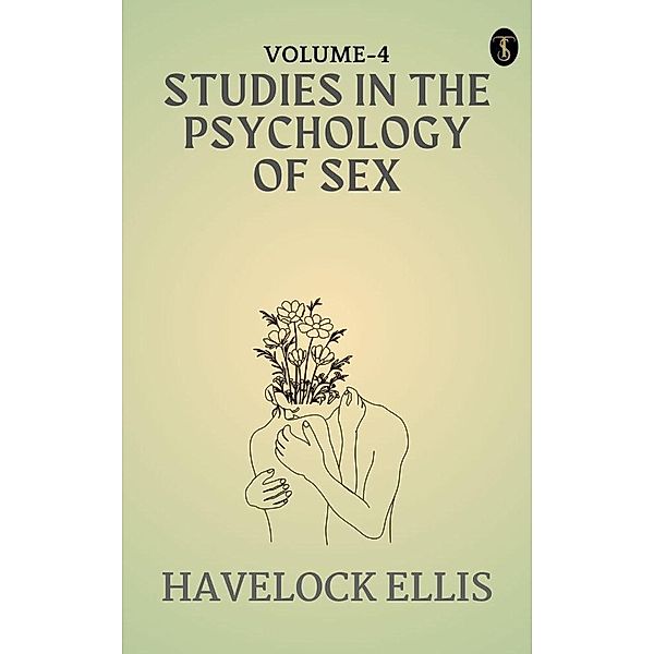 studies in the Psychology of Sex, Volume 4, Havelock Ellis