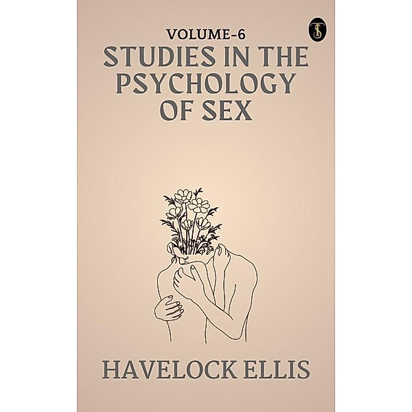 studies in the Psychology of Sex, Volume 6, Havelock Ellis
