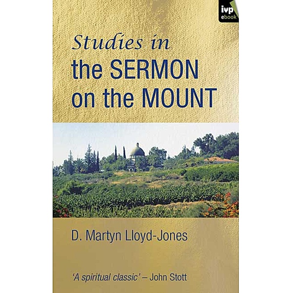 Studies in the sermon on the mount, D Martyn Lloyd-Jones, Martin Lloyd-Williams