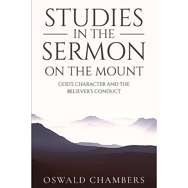 Studies in the Sermon on the Mount / Antiquarius, Oswald Chambers