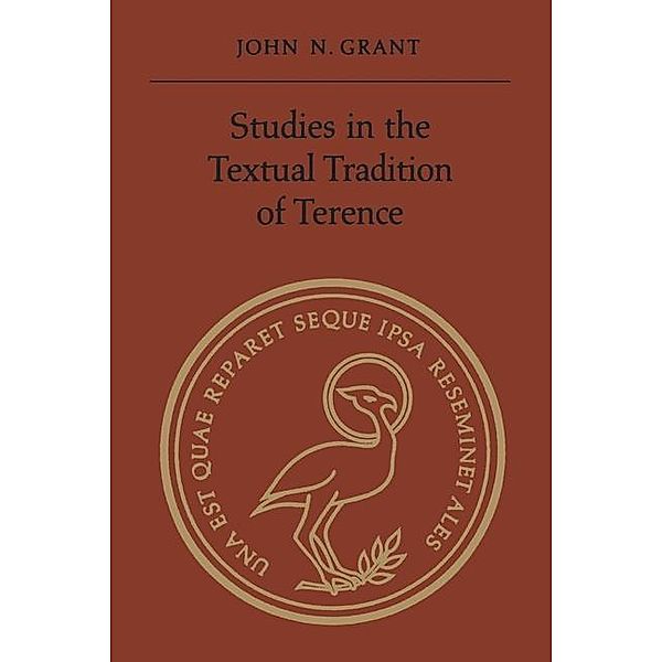 Studies in the Textual Tradition of Terence, John N. Grant