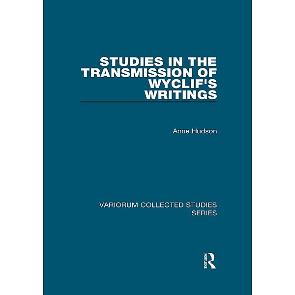 Studies in the Transmission of Wyclif's Writings, Anne Hudson