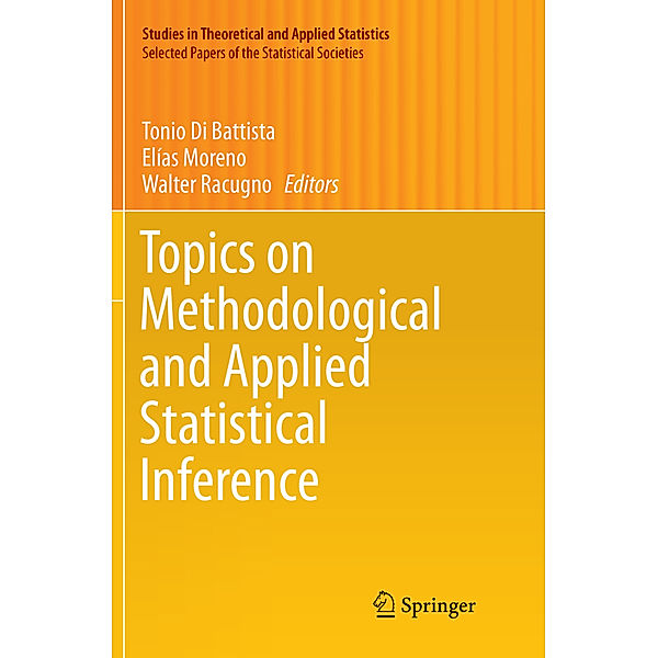 Studies in Theoretical and Applied Statistics / Topics on Methodological and Applied Statistical Inference