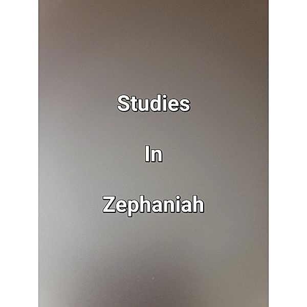 Studies In Zephaniah, James Dobbs