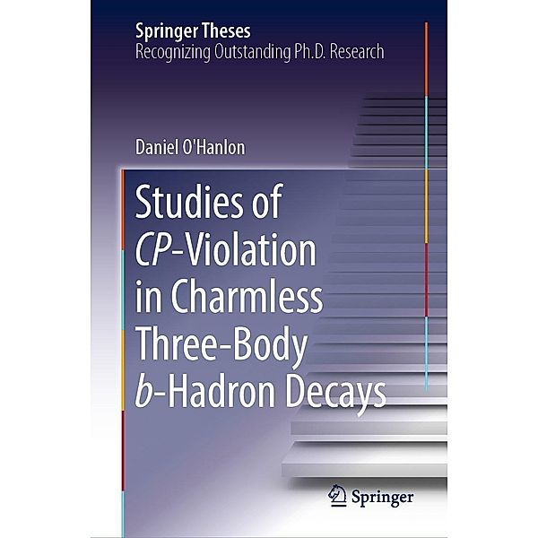 Studies of CP-Violation in Charmless Three-Body b-Hadron Decays / Springer Theses, Daniel O'Hanlon