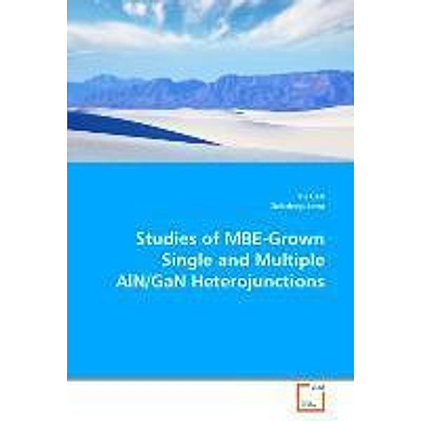 Studies of MBE-Grown Single and Multiple AlN/GaN Heterojunctions, Yu Cao, Debdeep Jena