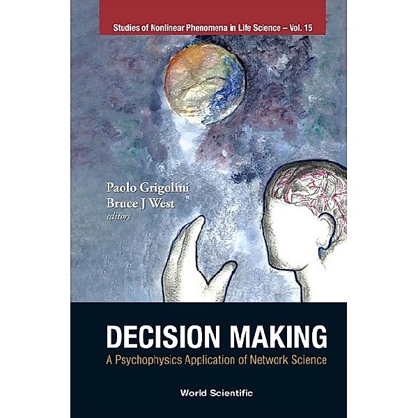 Studies Of Nonlinear Phenomena In Life Science: Decision Making: A Psychophysics Application Of Network Science