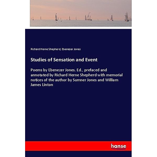 Studies of Sensation and Event, Richard Herne Shepherd, Ebenezer Jones