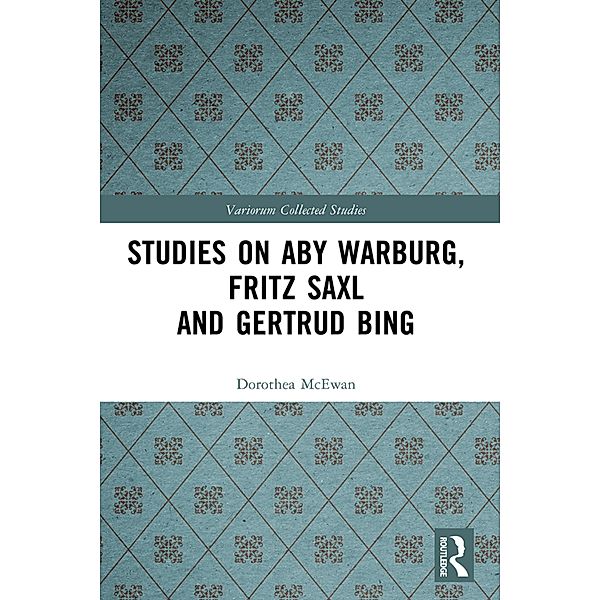 Studies on Aby Warburg, Fritz Saxl and Gertrud Bing, Dorothea McEwan