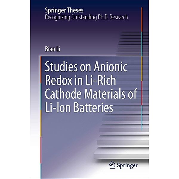 Studies on Anionic Redox in Li-Rich Cathode Materials of Li-Ion Batteries / Springer Theses, Biao Li