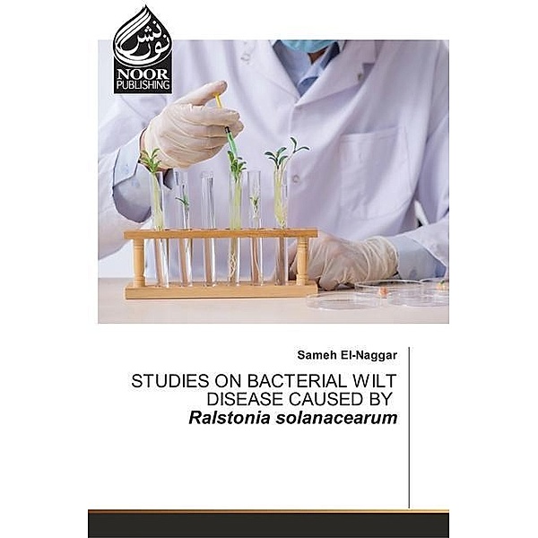 STUDIES ON BACTERIAL WILT DISEASE CAUSED BY Ralstonia solanacearum, Sameh El-Naggar