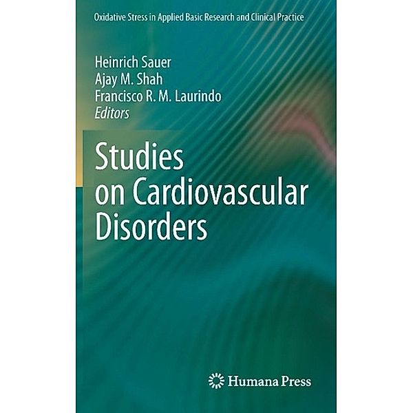 Studies on Cardiovascular Disorders / Oxidative Stress in Applied Basic Research and Clinical Practice, Heinrich Sauer