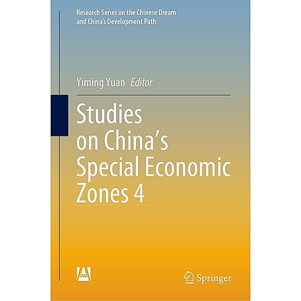 Studies on China's Special Economic Zones 4 / Research Series on the Chinese Dream and China's Development Path