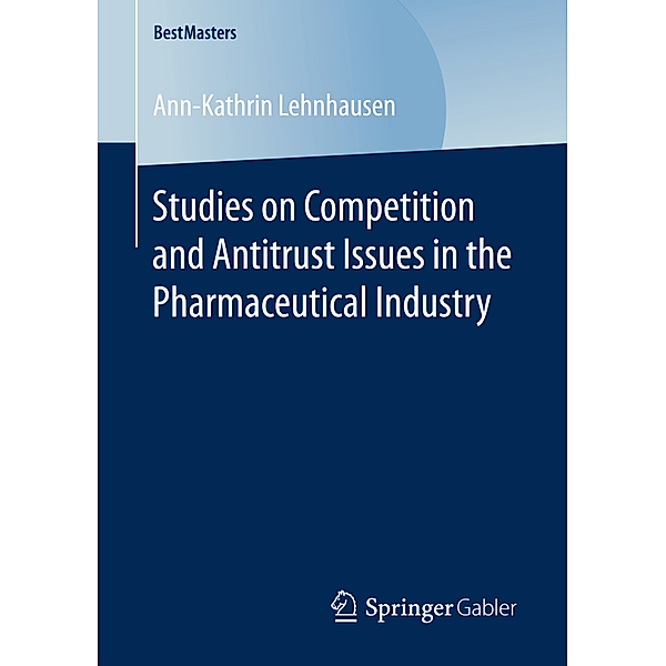 Studies on Competition and Antitrust Issues in the Pharmaceutical Industry, Ann-Kathrin Lehnhausen