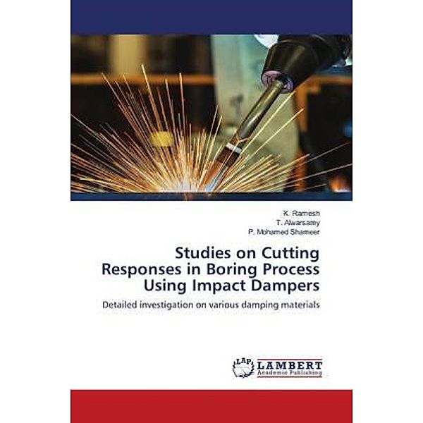 Studies on Cutting Responses in Boring Process Using Impact Dampers, K. Ramesh, T. Alwarsamy, P. Mohamed Shameer