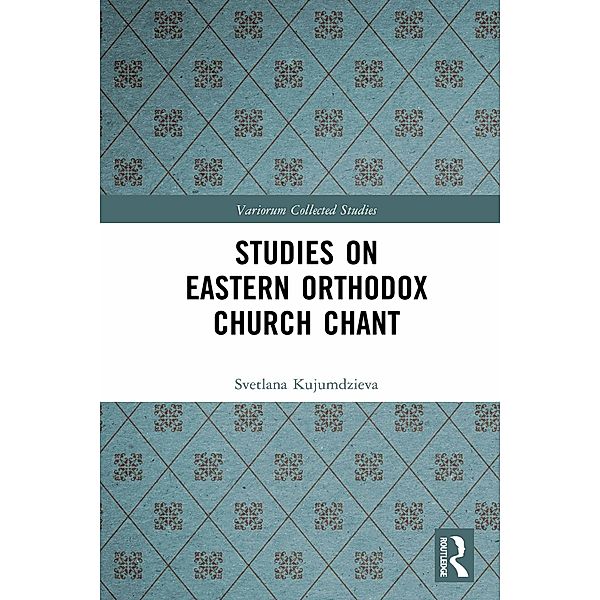 Studies on Eastern Orthodox Church Chant, Svetlana Kujumdzieva