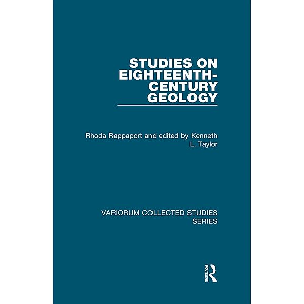 Studies on Eighteenth-Century Geology, Rhoda Rappaport, Edited By Kenneth L. Taylor