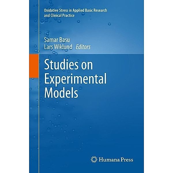 Studies on Experimental Models / Oxidative Stress in Applied Basic Research and Clinical Practice, Lars Wiklund