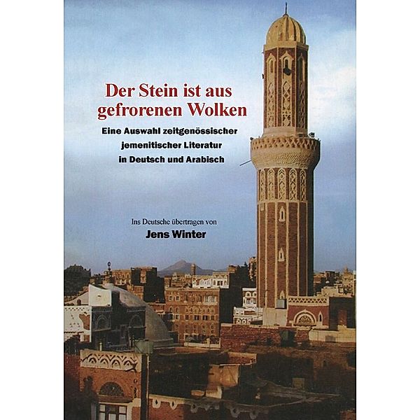 Studies on Modern Yemen / Der Stein ist aus gefrorenen Wolken, Jens Winter