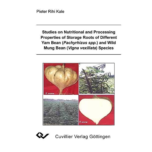 Studies on Nutritional and Processing Properties of Storage Roots of Different Yam Bean (Pachyrhizus spp.) and Wild Mung Bean (Vigna vexillata) Species